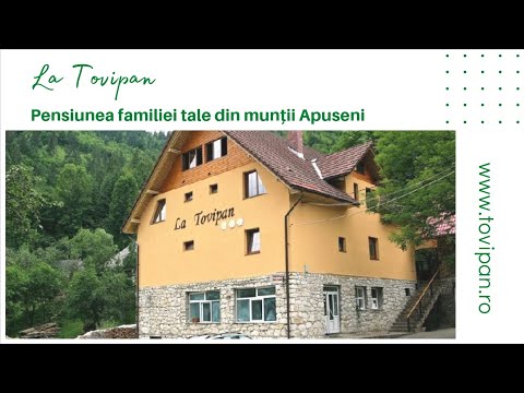 Cazare "La Tovipan" Pensiunea familiei tale din munții Apuseni