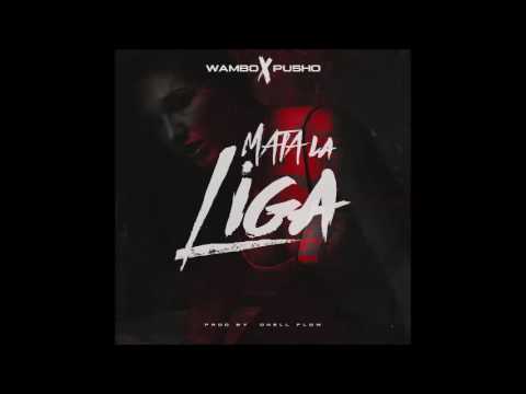 Wambo El Mafiaboy Ft. Pusho – Mata La Liga | Audio Oficial