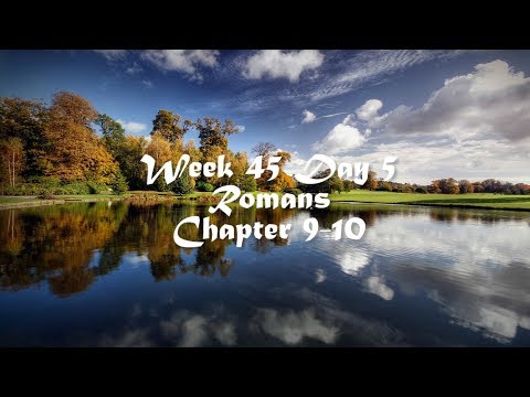 Audio Bible Reading Plan - Week 45 Day 5 (Romans 9-10)