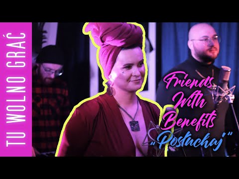 Tu Wolno Grać #001 - Friends With Benefits (1/3) - „Posłuchaj”