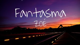 Zoé: Fantasma 👻 [Lyrics]