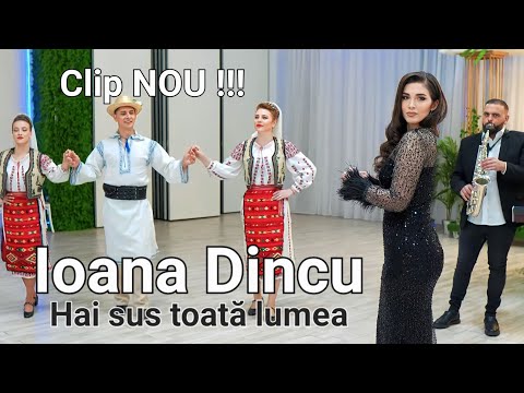 Ioana Dincu - Hai sus toata lumea [oficial video] Nou