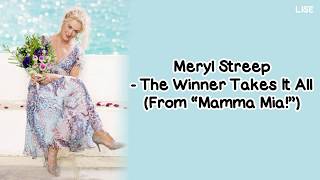 Meryl Streep - The Winner Takes It All (From &quot;Mamma Mia!&quot;) [Lyrics Video]