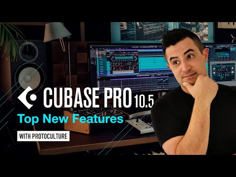 Cubase 10.5 Top New Features with Protoculture