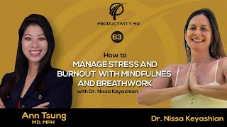 How to Manage Stress and Burnout with Mindfulness and Breathwork with Dr. Nissa Keyashian