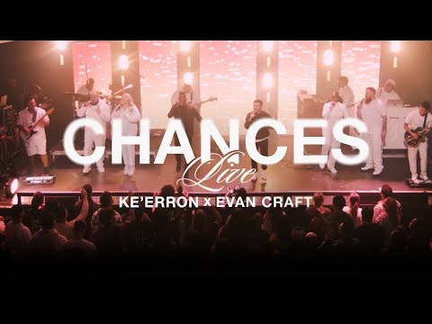 Chances - Ke'Erron & @EvanCraft (Live)