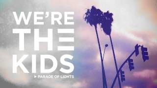 Parade of Lights - We&#39;re The Kids