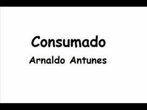 Arnaldo Antunes - Consumado