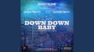 Down Down Baby (feat. Miistro Freeyo & DaVyne Truth)