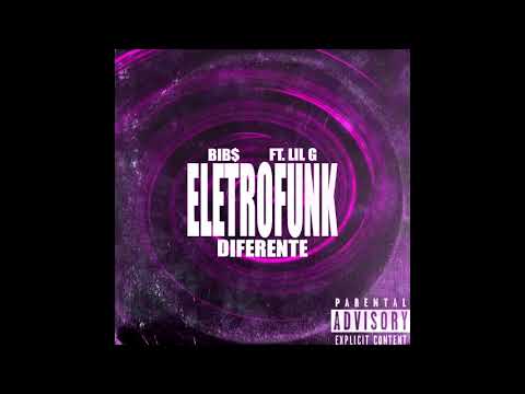 BIB$ - Eletrofunk Diferente (ft Lil G.)