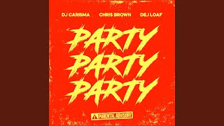 Party Party Party (feat Chris Brown & Dej Loaf