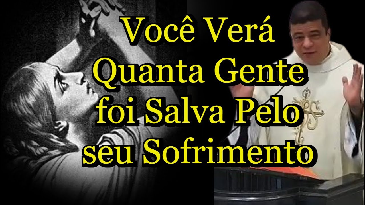 Você Verá Quanta Gente foi Salva Pelo seu Sofrimento - Padre Pablo Henrique #PadrePabloHenrique