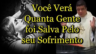 Você Verá Quanta Gente foi Salva Pelo seu Sofrimento - Padre Pablo Henrique #PadrePabloHenrique