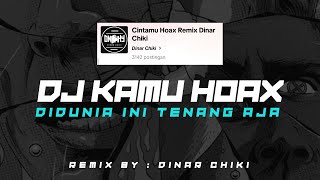 Download lagu DJ CINTAMU ITU HOAX X DIDUNIA INI TENANG AJA || REMIX DINAR CHIKI mp3