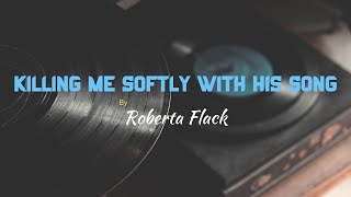 Roberta Flack - Killing Me Softly with His Song(Lyrics)