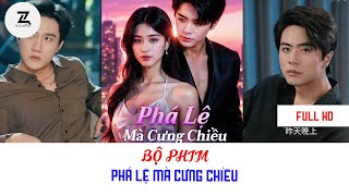 REVIEW PHIM : PHÁ LỆ MÀ CƯNG CHIỀU  ( FULL  BỘ BẢN ĐẸP ) #phimhay #viral #phim