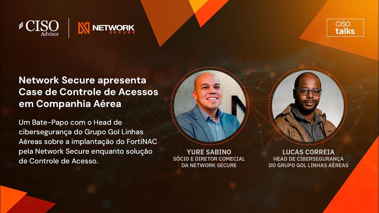 Network Secure apresenta Case de Controle de Acessos com FortiNAC em Companhia Aérea