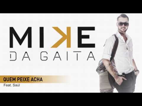 Mike da Gaita - Quem peixe acha Feat. Saúl