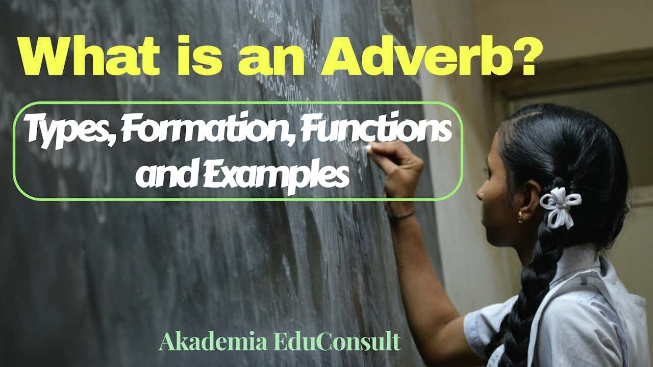 What is an Adverb? Types, Formation, Functions and Examples