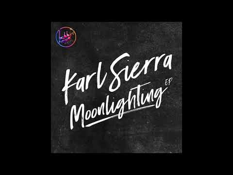 Karl Sierra - Moonlighting