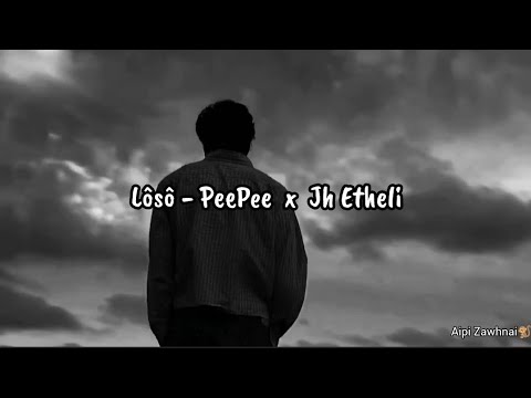 LÔSÔ - PEE PEE X JH ETHELI || Mara Hla Thie Pa 2023
