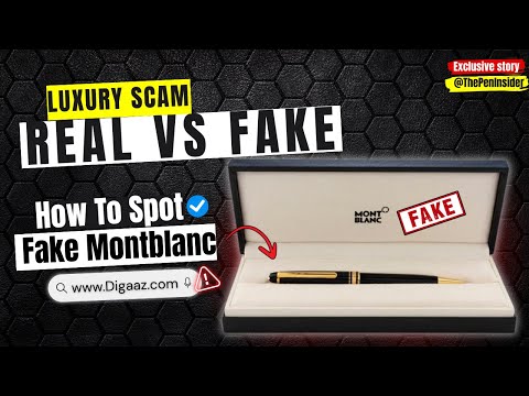 How to Spot a Fake Montblanc pen? Digaaz.com Exposed!
