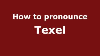 How to pronounce Texel