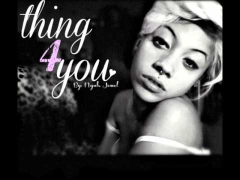 Nyah Jewel - Thing 4 You (Prod By Joso & Kidstar)