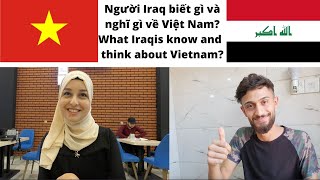 Người Iraq biết gì và nghĩ gì về Việt Nam? 🇮🇶🇻🇳