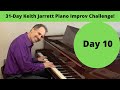 Day 10: 31-Day Keith Jarrett Piano Improv Challenge