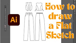 How to Draw a Flat Sketch on Adobe Illustrator || Vaed by va