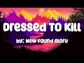 Dressed To Kill Lyrics - New Found Glory