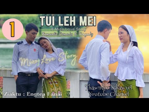 TUI LEH MEI | Chapter 1 | Ziaktu : Engtea Fanani