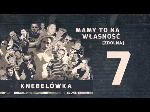 7. Knebelówka - Mamy to na własność ( Zdolna prod. Szczurek )