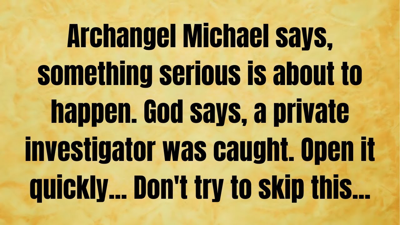 🔴 Archangel Michael says, something serious is about to happen. God says, a.. | God message today