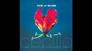 Ace Of Base - Cecilia (Ole Evenrude Extended Mix)