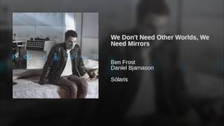 We Don't Need Other Worlds, We Need Mirrors