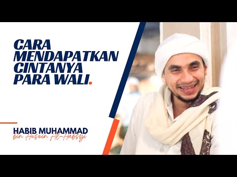 Cara Mendapatkan Cintanya Para Wali | Habib Muhammad Al-Habsyi