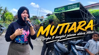Download lagu TERBARU ( MUTIARA ) VERSI DANGDUT JALANAN ALDEVA MUSIK VOC NIA DIRGHA mp3 Download lagu TERBARU ( MUTIARA ) VERSI DANGDUT JALANAN ALDEVA MUSIK VOC NIA DIRGHA mp3