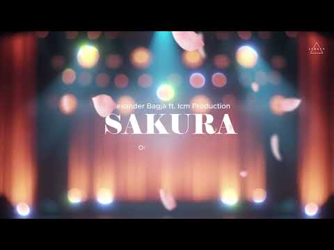 SAKURA - ALEXANDER BAGJA Ft. ICM PRODUCTION (Official Lyrics Video)