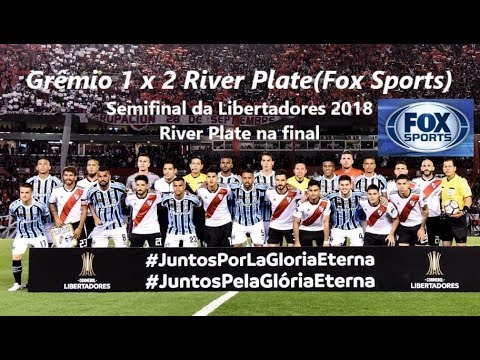 Grêmio 1 x 2 River Plate - (Fox Sports)  Semifinal da Libertadores River na final HD