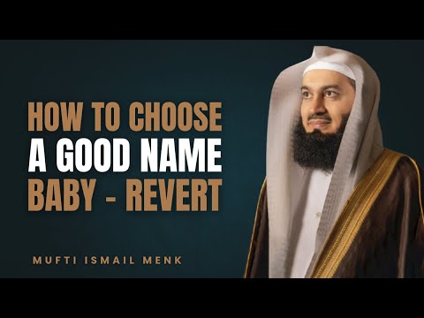 How to Choose a Good Name - Baby - Revert ||the best Motivation by Mufti Ismail Menk