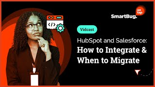 HubSpot and Salesforce: How to Integrate and When to Migrate
