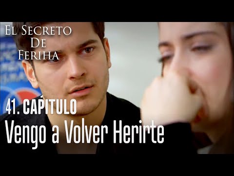 Vengo a volver herirte - El Secreto De Feriha Capítulo 41 En Español
