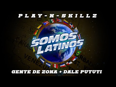 Play N Skillz, Gente De Zona, Dale Pututi - Somos Latinos (Audio Oficial)