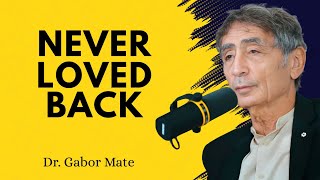 Why You Love Men Who Will Never Love You Back || DR. GABOR MATÉ BEST SPEECH ||