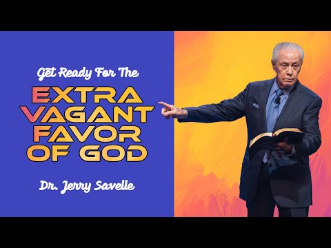 The Extravagant Favor of God | Dr. Jerry Savelle | World Harvest Church