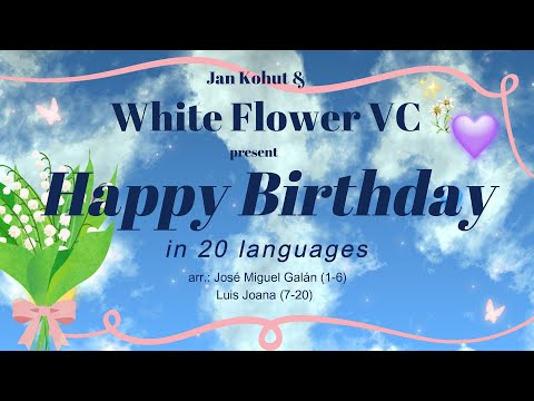White Flower VC  - Happy Birthday in 20 languages