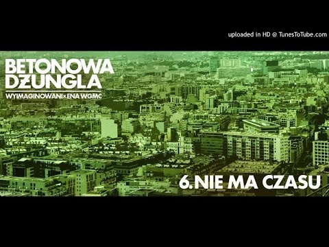 WYIMAGINOWANI x ENA WGMC - Nie ma czasu