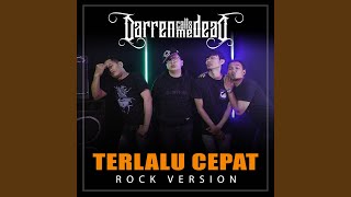 Download lagu Terlalu Cepat (Rock Version) mp3 Download lagu Terlalu Cepat (Rock Version) mp3